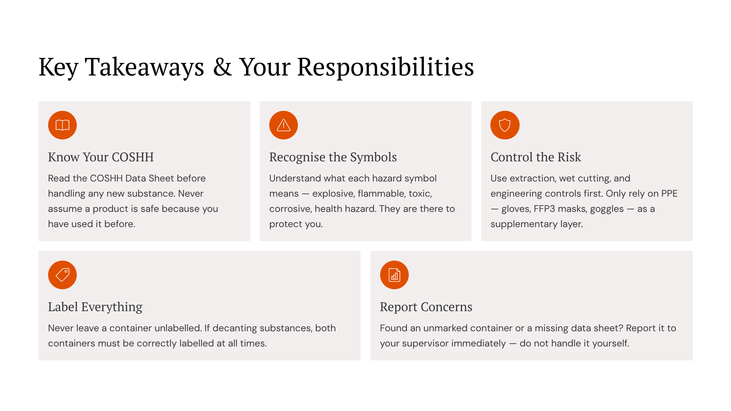 Key Takeaways and Your Responsibilities: Know your COSHH, recognise the symbols, control the risk, label everything, and report concerns to protect yourself and others.